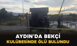 Aydın'da bekçi kulübesinde ölü bulundu