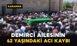 Demirci Ailesinin 62 Yaşındaki Acı Kaybı