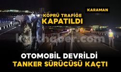 Devrilen otomobilin sürücüsü yaralandı: Tanker sürücüsü kaza yerinden kaçtı