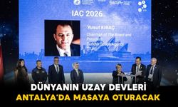 Dünyanın uzay devleri Antalya’da aynı masaya oturacak