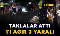 Edirne'de taklalar atan otomobildeki 1'i ağır 3 kişi yaralandı