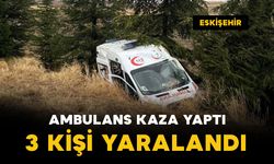Eskişehir'de ambulans kaza yaptı: 3 yaralı