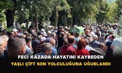 Feci Kazada Hayatını Kaybeden Yaşlı Çift Son Yolculuğuna Uğurlandı