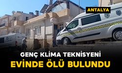 Genç klima teknisyeni yalnız yaşadığı evde ölü bulundu