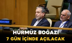 Hürmüz Boğazı 7 gün içinde açılacak"