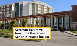Karaman Eğitim ve Araştırma Hastanesi Kantin Kiralama İhalesi