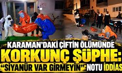 Karaman’daki çiftin ölümünde korkunç şüphe: “Siyanür var girmeyin” notu iddiası