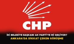 İki Belediye Başkanı AK Parti’ye mi Geçiyor? Ankara’da Dikkat Çeken Görüşme