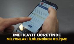 IMEI Kayıt Ücretinde Milyonları İlgilendiren Gelişme