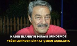 Kadir İnanır’ın mirası gündemde: Yeğenlerinden dikkat çeken açıklama