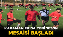 Karaman FK’da Yeni Sezon Mesaisi Başladı