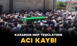 Karaman MHP Teşkilatının Acı Kaybı