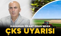 Karaman Ziraat Odası’ndan üreticilere ÇKS uyarısı