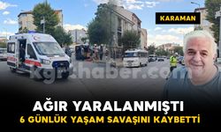 Karaman'da devrilen elektrikli bisikletin sürücüsü 6 gün sonra yaşamını yitirdi