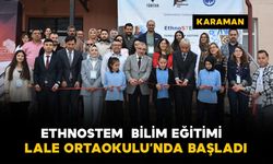 Karaman'da EthnoSTEM bilim eğitimi Lale Ortaokulu'nda başladı