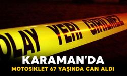 Karaman’da Feci Kaza! Motosiklet Sürücüsü Hayatını Kaybetti