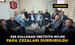 Karaman'da GES kullanan üreticilere müjde: İdari para cezaları durduruldu