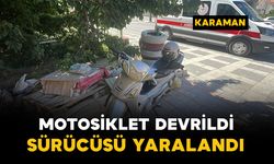 Karaman'da motosiklet devrildi: 1 kişi yaralı