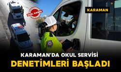 Karaman'da okul servislerine sıkı denetim