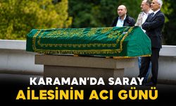 Karaman'da Saray ailesinin acı günü