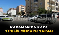 Karaman'da trafik kazası: 1 polis memuru yaralı