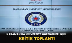 Karaman’da üniversite öğrencileri için kritik toplantı