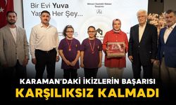 Karaman’daki ikizlerin başarısı karşılıksız kalmadı
