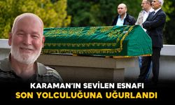 Karaman'ın sevilen esnafı Böcü son yolculuğuna uğurlandı