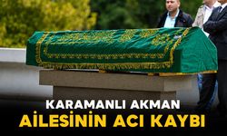 Karamanlı Akman Ailesinin Acı Günü