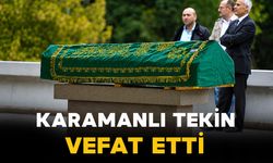 Karamanlı Ayşe Tekin Vefat Etti