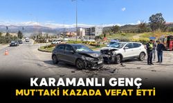 Karamanlı genç Mut'taki kazada yaşamını yitirdi