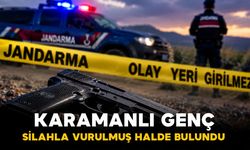Karamanlı genç silahla vurulmuş halde ölü ulundu