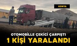 Konya'da otomobille çekici çarpıştı: 1 yaralı