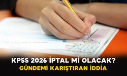 KPSS 2026 İptal Mi Olacak? Gündemi Karıştıran İddia