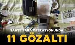 Sahte Para ve Altın Operasyonu: 11 Şüpheli Gözaltında