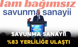 Savunma sanayindeki yerlilik oranı yüzde 83’e ulaştı