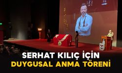 Serhat Kılıç İçin Duygusal Anma Töreni