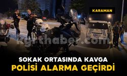 Sokak ortasında kavga polisi alarma geçirdi