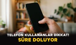 Telefonunuz Bir Anda Kapanabilir: Son Günler