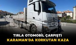 Tır ile otomobilin karıştığı kaza ucuz atlatıldı