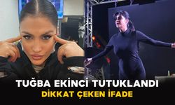 Tuğba Ekinci Tutuklandı: Dikkat Çeken İfade
