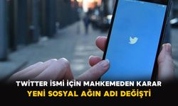 Twitter İsmi İçin Mahkemeden Karar: Yeni Sosyal Ağın Adı Değişti