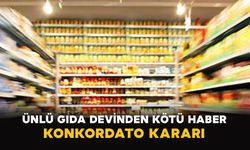 Ünlü Gıda Devinden Kötü Haber: Konkordato Kararı