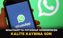 WhatsApp’ta fotoğraf gönderirken kalite kaybına son