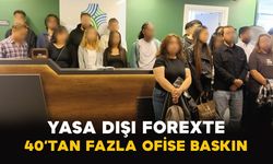 Yasa dışı forexte 40’tan fazla ofise baskın