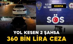 Yol kesen 2 şahsa 360 bin TL ceza