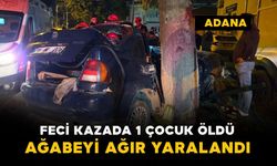 Adana'da feci kazada 1 çocuk öldü, ağabeyi yaralandı
