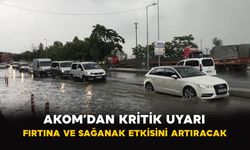 AKOM’dan kritik uyarı: Fırtına ve sağanak etkisini artıracak