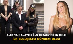 Aleyna Kalaycıoğlu cezaevinden çıktı: İlk buluşması gündem oldu