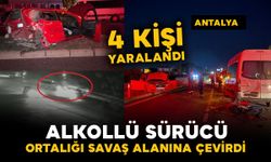 Antalya'da alkollü sürücü ortalığı savaş alanına çevirdi: 4 kişi yaralı